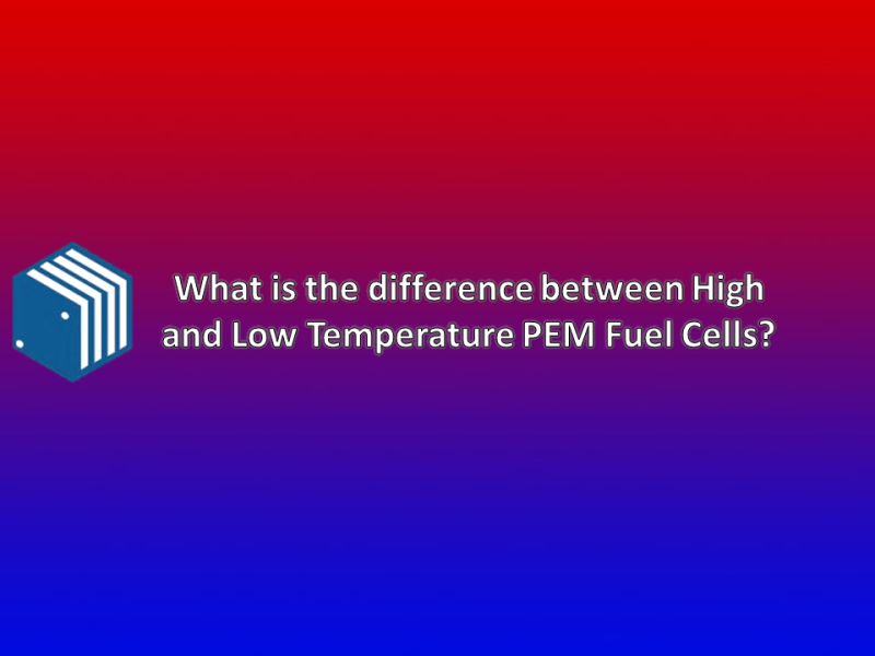 What is the difference between High and Low Temperature PEM Fuel Cells?